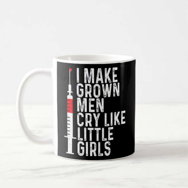 Phlebotomist Nurse Make Grown Man Cry Phlebotomy  Coffee Mug (Left)