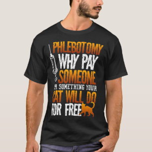 Phlebotomist Phlebotomy Cat Funny Tee For