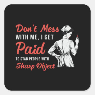 Phlebotomist Phlebotomy Don't Mess With Me Gift Square Sticker