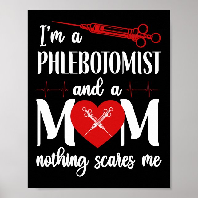 Phlebotomist Phlebotomy I'M A Phlebotomist And A Poster (Front)