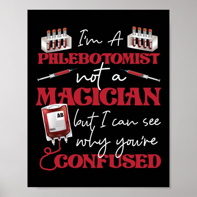 Phlebotomist Phlebotomy I'M A Phlebotomist Not A Poster (Front)