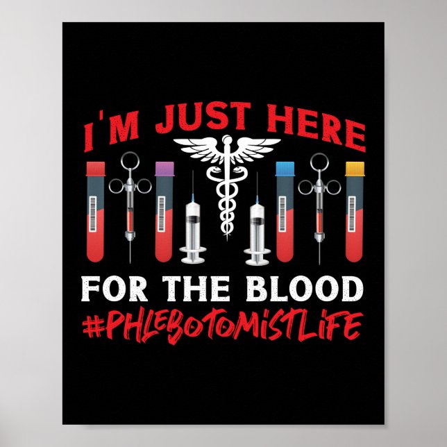 Phlebotomist Phlebotomy I'M Just Here For The Poster (Front)