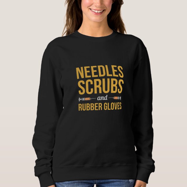 Phlebotomist Phlebotomy Kit Needles Scrubs And Rub Sweatshirt (Front)