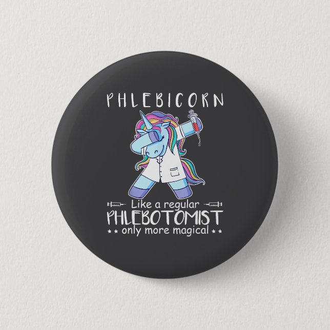 Phlebotomist Phlebotomy Quote  6 Cm Round Badge (Front)
