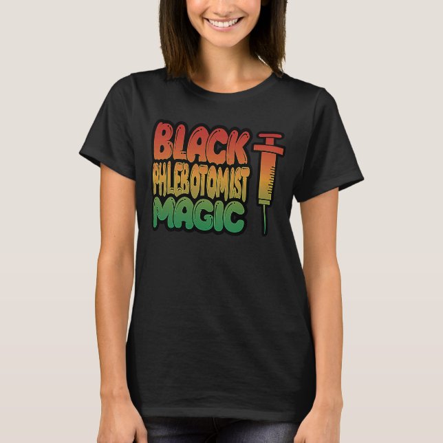Phlebotomist Phlebotomy Quote T-Shirt (Front)