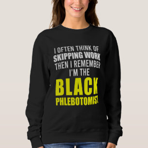 Phlebotomist Phlebotomy Technician 13 Sweatshirt