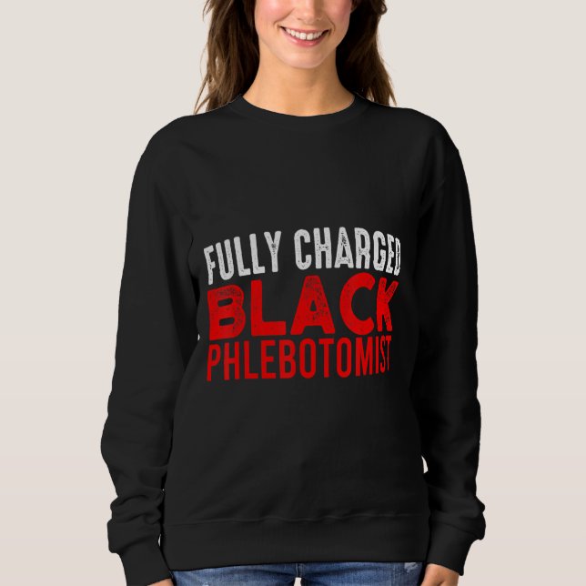 Phlebotomist Phlebotomy Technician 20 Sweatshirt (Front)