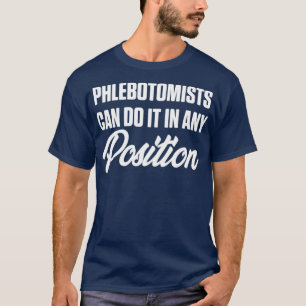 Phlebotomist Position Phlebotomy Technician T-Shirt