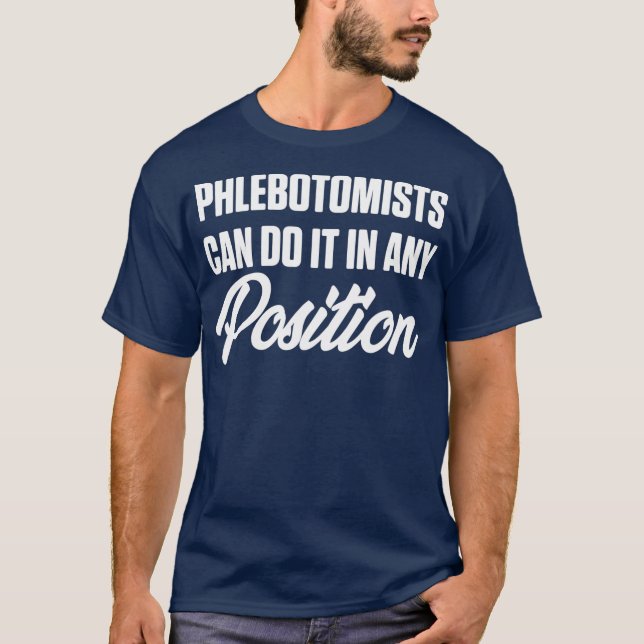 Phlebotomist Position Phlebotomy Technician T-Shirt (Front)
