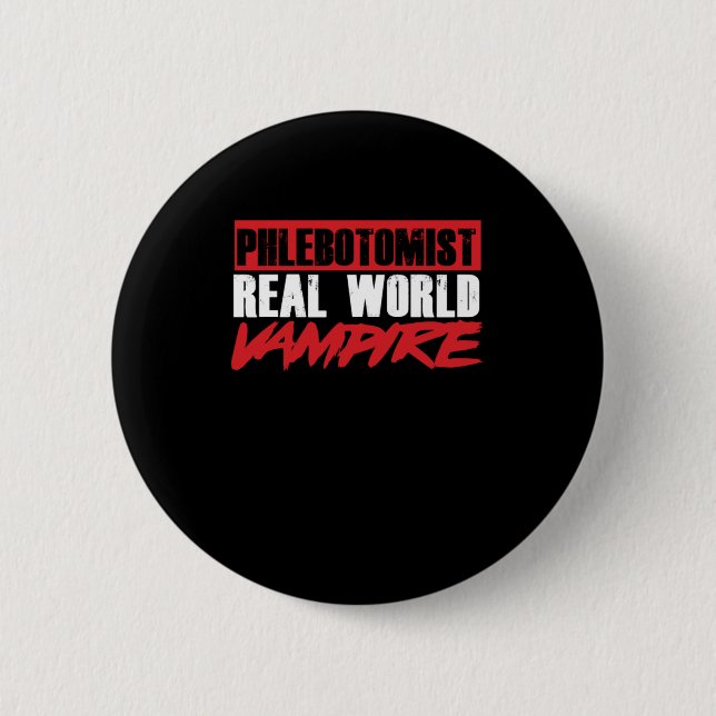 Phlebotomist Real World Vampire Phlebotomy Gift 6 Cm Round Badge (Front)