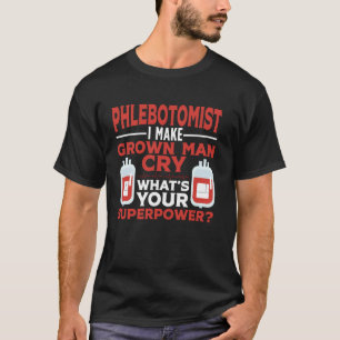 Phlebotomist Tech Technician Phlebotomist I Make G T-Shirt