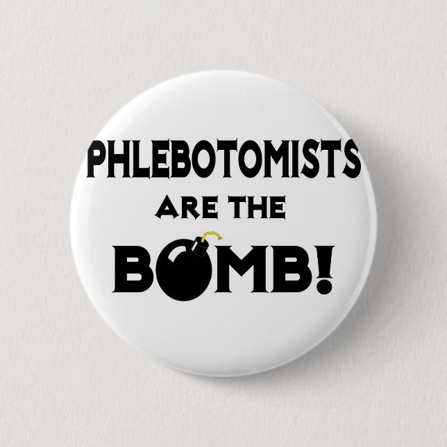 Phlebotomists Are The Bomb! 6 Cm Round Badge (Front)