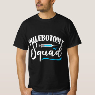 Phlebotomy Squad Phlebotomist Phlebotomy  T-Shirt