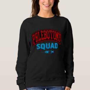 Phlebotomy Squad Veins Syringe Phlebotomist Needle Sweatshirt