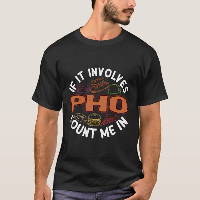 Pho Funny Noodle Soup Humour Vietnamese Food Foodi T-Shirt (Front)