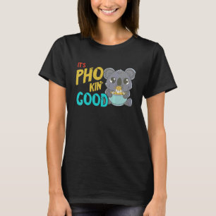 Pho It's Good Koala Vietnamese Noodle Soup Pho Bow T-Shirt