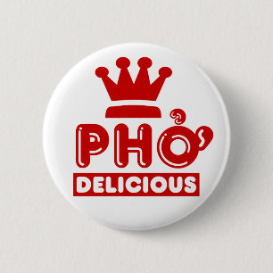 Pho King Delicious 6 Cm Round Badge