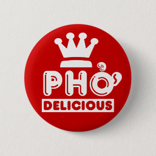 Pho King Delicious 6 Cm Round Badge
