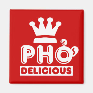 Pho King Delicious Magnet