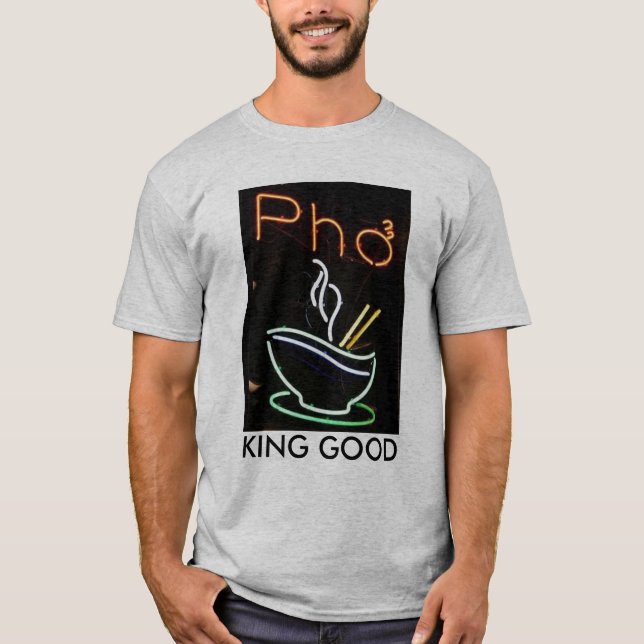 PHO KING GOOD T-Shirt (Front)