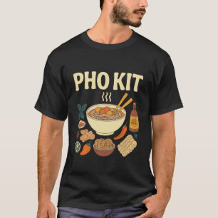 Pho Kit Noodle Bowl Foodie Asian Cuisine Art 4 T-Shirt
