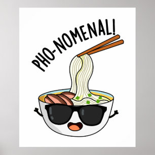 Pho-nomenal Funny Pho Soup Pun  Poster
