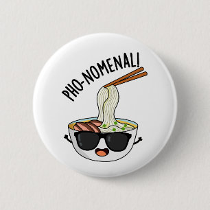 Pho-nomenal Funny Pho Soup Puns  6 Cm Round Badge