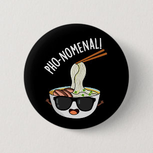 Pho-nomenal Funny Pho Soup Puns Dark BG 6 Cm Round Badge