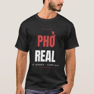 Pho Real — Funny Vietnamese Noodle Soup Lover Gift T-Shirt