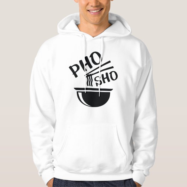 Pho Sho Hoodie (Front)