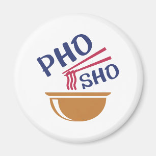 Pho Sho Magnet