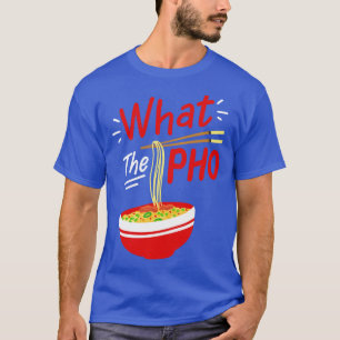 Pho Vietnamese Soup T-Shirt