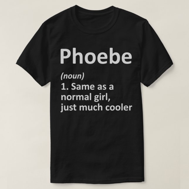 PHOEBE Definition Personalized Name Funny Birthday T-Shirt (Design Front)