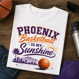 Phoenix Basketball Is My Sunshine Fan T-Shirt