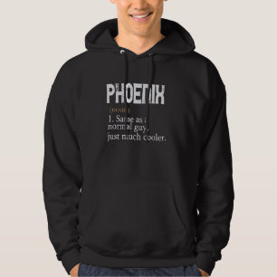 PHOENIX Same As A Normal Guy Just Much Cooler Pers Hoodie