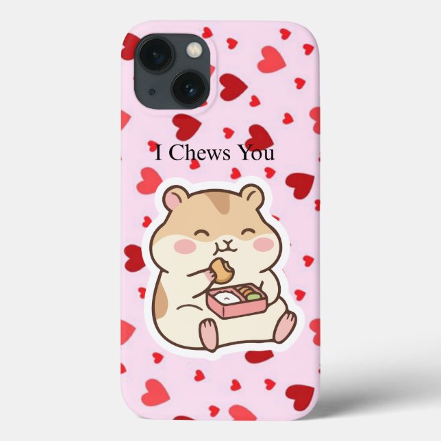 PHONE CASE – “I Chews You” (Back)
