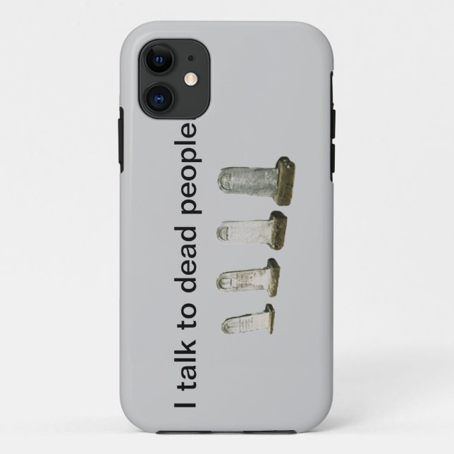 Phone Case - I talk to dead people (Back)
