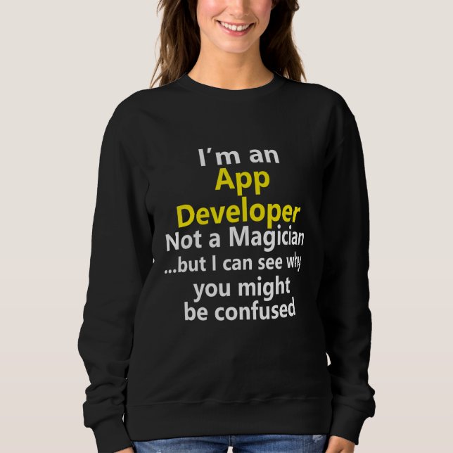 Phone Mobile Web App Applications Developer Job Ca Sweatshirt (Front)