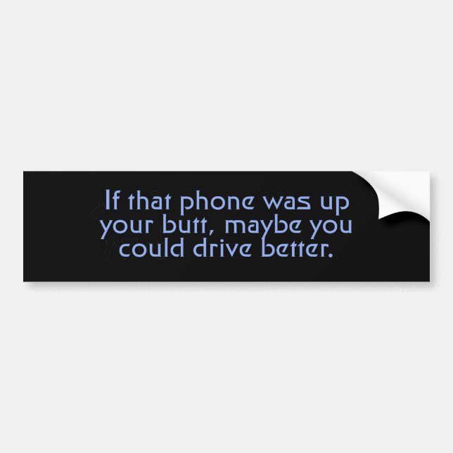 Phone Up Your Butt Bumper Sticker (Front)