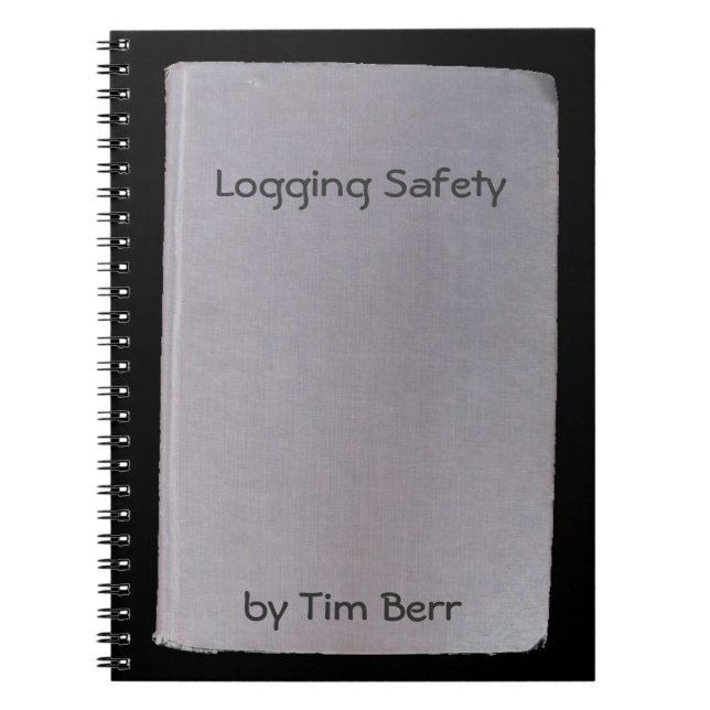 Phoney book, funny author  no.7 Logging Safety Notebook (Front)