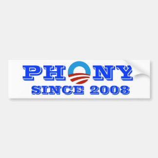 Phoney Since 2008 Bumper Sticker