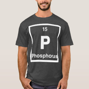 Phosphorus - P - Periodic Table of Elements - Scie T-Shirt