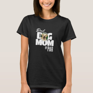 Photo Best Dog Mum by Par Golf T-Shirt