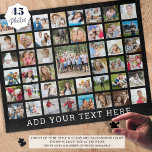 Photo Collage 45 Photos Personalised Black Jigsaw Puzzle<br><div class="desc">Create a memorable activity with this photo collage template easy for you to upload 45 of your pictures to commemorate a special event or milestone or just for a fun, meaningful photo keepsake gift personalised with your text, title or message in your choice of colour. CHANGES: Change the black background...</div>