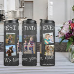 Photo collage we love you dad Fathers Day Thermal Tumbler<br><div class="desc">Best dad ever bold white typography on dark grey charcoal chalkboard thermal tumblers personalised keepsake Father's Day or birthday gift for father with your 5 photos,  your text,  and your signature.</div>