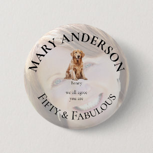 Photo Custom Pet Fifty & Fabulous 6 Cm Round Badge