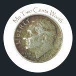 Photo Dime. Classic Round Sticker<br><div class="desc">Everyone wants to give their two cents worth of opinion,  but with the inflation rate it costs a lot more than two cents to speak your mind. Sceptics will enjoy the graphics that make this point on so many of our products.</div>