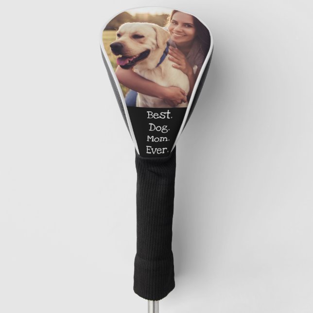 Photo Dog Personalised Best Dog Mum Ever Black Golf Head Cover (Front)
