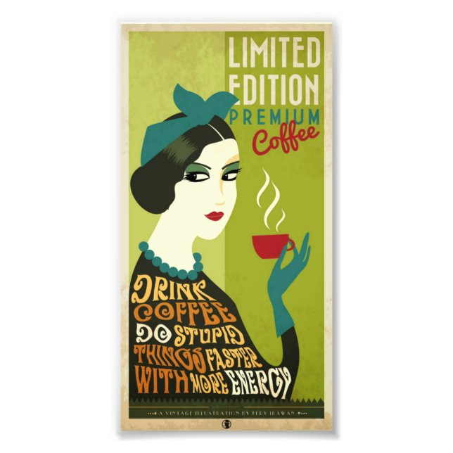 Photo Enlargement-Drink Coffee & Do Stupid Things (Front)