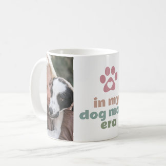 Photo In My Dog Mum Era Coffee Mug